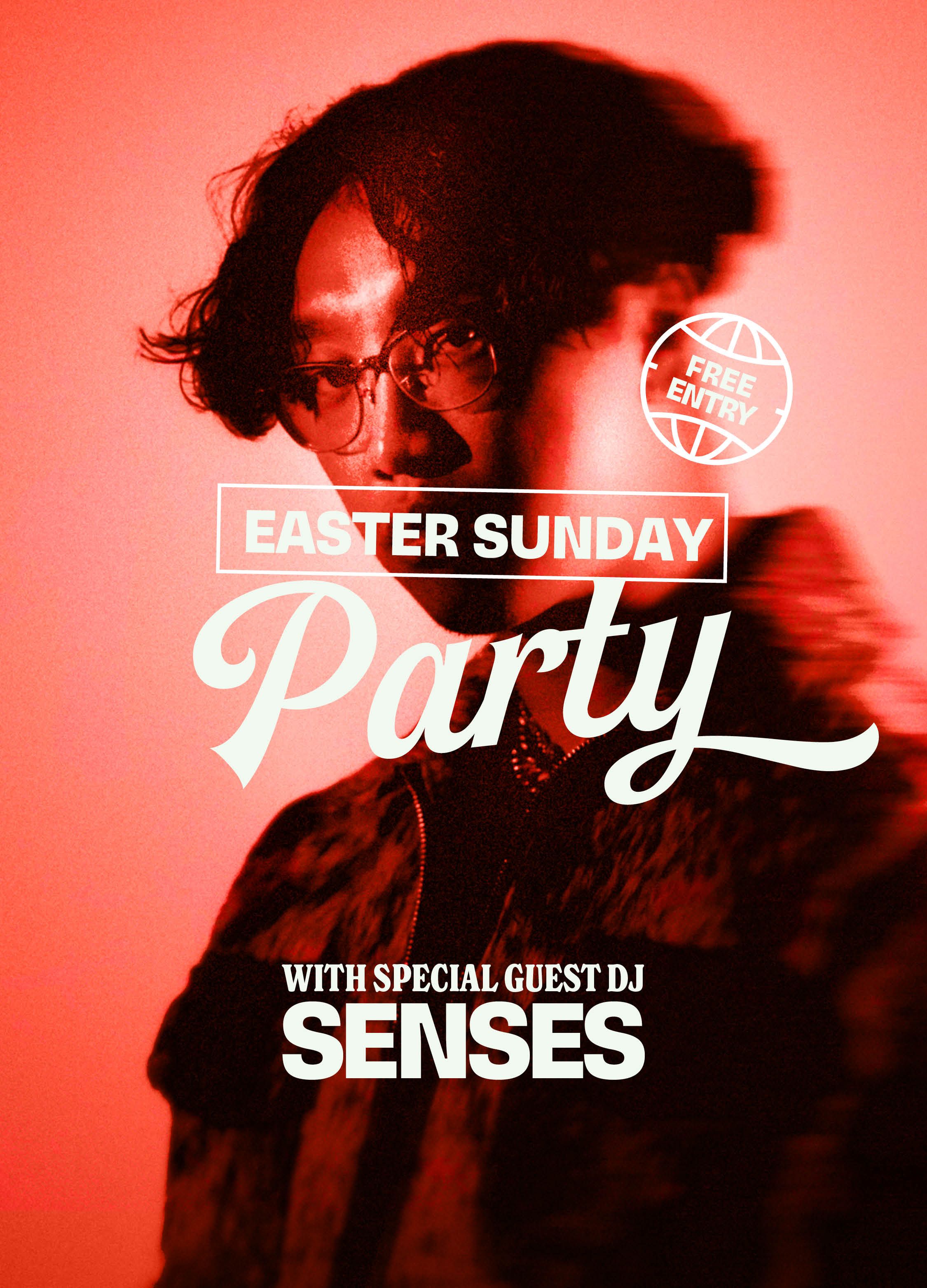 Easter Sunday: Special Guest DJ - Senses